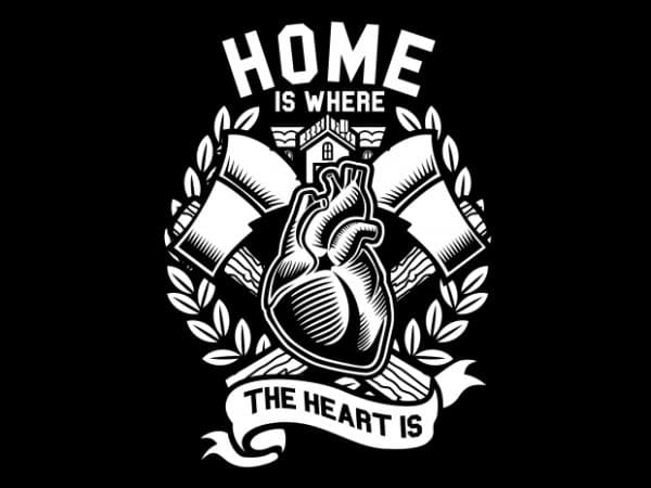 Home Is Where The Heart Is buy t shirt design Home Is Where The Heart Is buy t shirt design