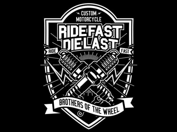 Ride Fast Die Last buy t shirt design Ride Fast Die Last buy t shirt design
