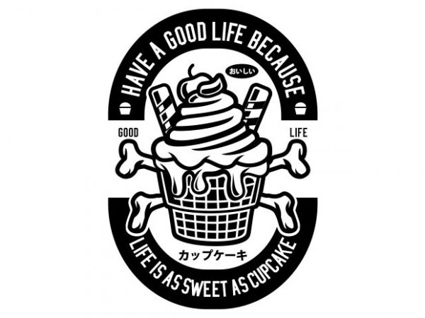 Good Life Cupcake buy t shirt design Good Life Cupcake buy t shirt design