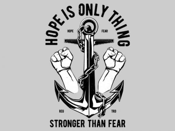 Hope Is Only Thing buy t shirt design Hope Is Only Thing buy t shirt design
