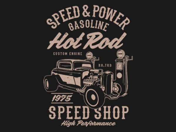 Speed & Power Hotrod buy t shirt design Speed & Power Hotrod buy t shirt design
