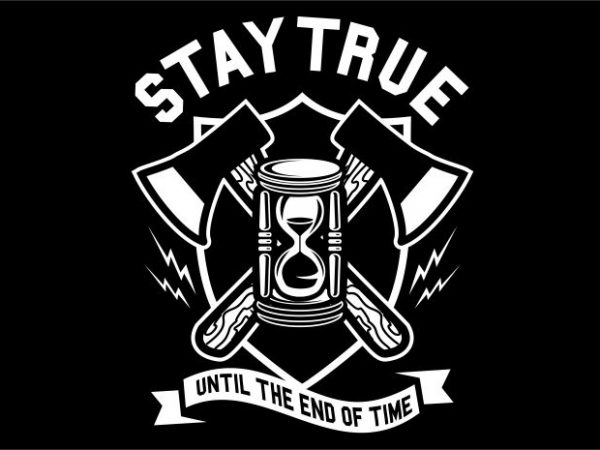 Stay True t shirt template vector Stay True t shirt template vector