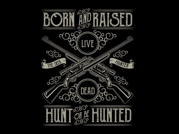 Hunt Or Be Hunted t shirt design buy t shirt design Hunt Or Be Hunted t shirt design buy t shirt design