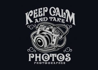 Keep Calm And Take Photos t shirt design buy t shirt design Keep Calm And Take Photos t shirt design buy t shirt design