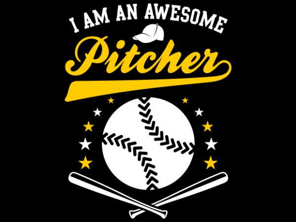 I Am An Awesome Pitcher t shirt design for sale I Am An Awesome Pitcher t shirt design for sale