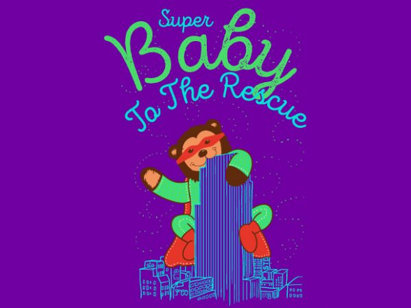 Super Baby to the Rescue buy t shirt design Super Baby to the Rescue buy t shirt design