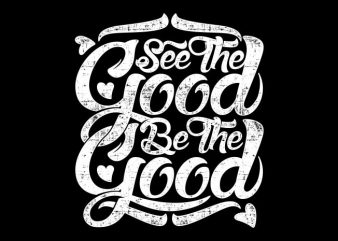 Typography See The Good buy t shirt design Typography See The Good buy t shirt design