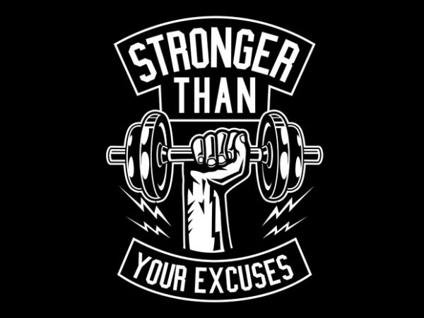 Stronger Than Your Excuses buy t shirt design Stronger Than Your Excuses buy t shirt design
