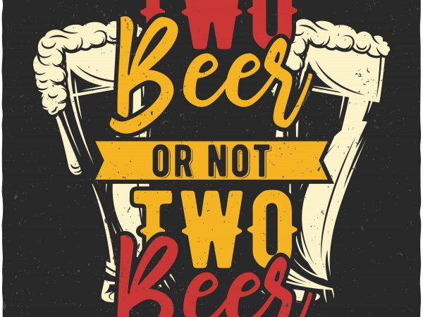 Two beer t shirt designs for sale Two beer t shirt designs for sale