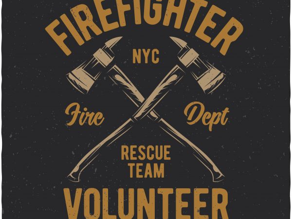 Firefighter volunteer buy t shirt design Firefighter volunteer buy t shirt design