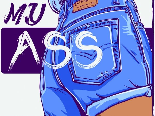 Kick my ass buy t shirt design Kick my ass buy t shirt design
