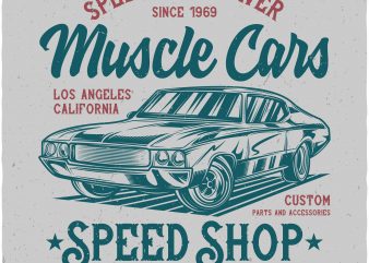 Muscle cars speed shop. Vector t-shirt design buy t shirt design Muscle cars speed shop. Vector t-shirt design buy t shirt design