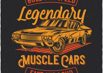Legendary muscle cars. Vector t-shirt design buy t shirt design Legendary muscle cars. Vector t-shirt design buy t shirt design