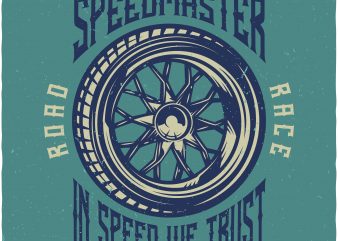 Genuine tyres speedmaster. Vector t-shirt design buy t shirt design Genuine tyres speedmaster. Vector t-shirt design buy t shirt design