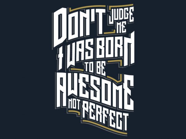 Awesome Not Perfect t shirt vector Awesome Not Perfect t shirt vector