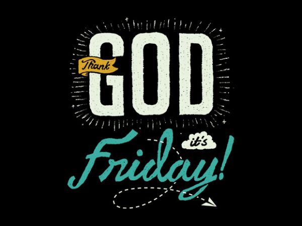 Thank God It’s Friday t shirt design Thank God It’s Friday t shirt design