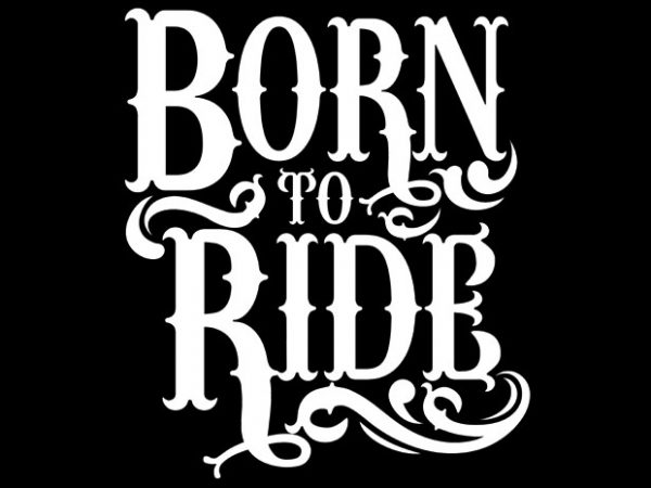 Born To Ride t shirt template Born To Ride t shirt template