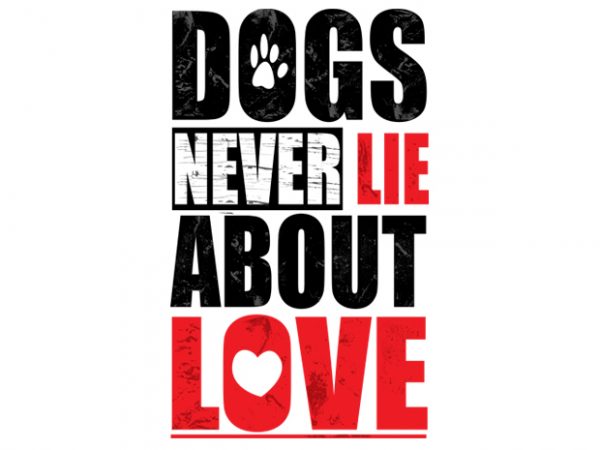 dogs never lie about love buy t shirt design dogs never lie about love buy t shirt design