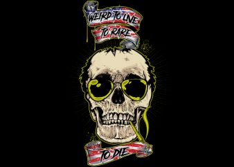 Weird to live buy t shirt design Weird to live buy t shirt design