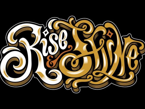 Rise and shine buy t shirt design Rise and shine buy t shirt design