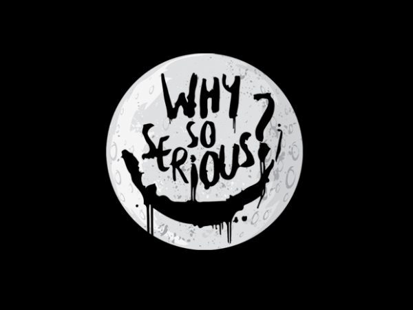 why so serious buy t shirt design why so serious buy t shirt design