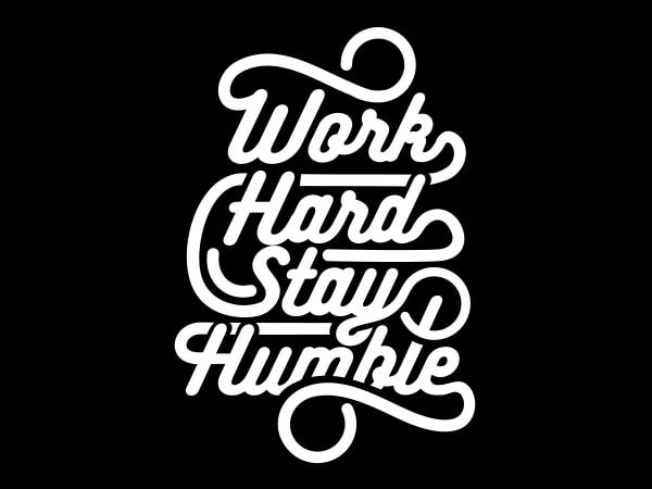 Work Hard Stay Humble tshirt design Work Hard Stay Humble tshirt design