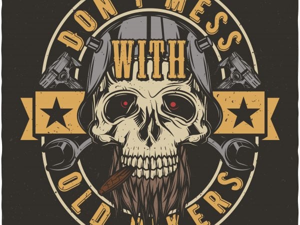 Don't mess with old bikers. Vector T-Shirt Design buy t shirt design Don't mess with old bikers. Vector T-Shirt Design buy t shirt design
