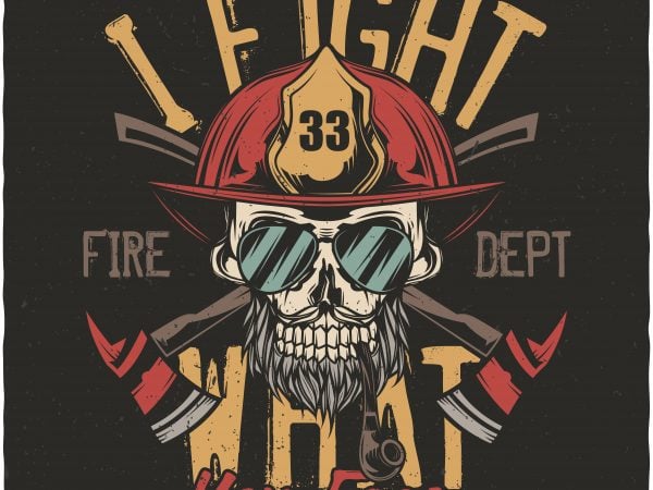 I fight what you fear. Vector T-Shirt Design buy t shirt design I fight what you fear. Vector T-Shirt Design buy t shirt design