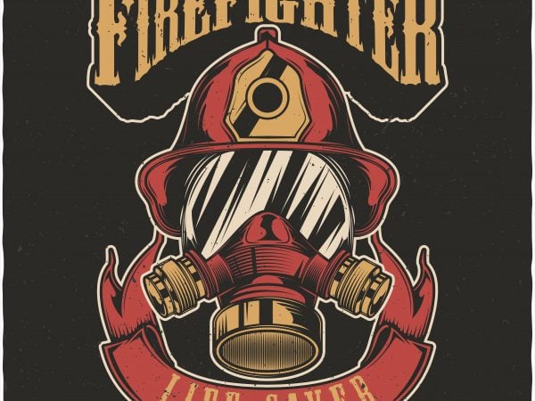 Firefighter life saver. Vector T-Shirt Design buy t shirt design Firefighter life saver. Vector T-Shirt Design buy t shirt design