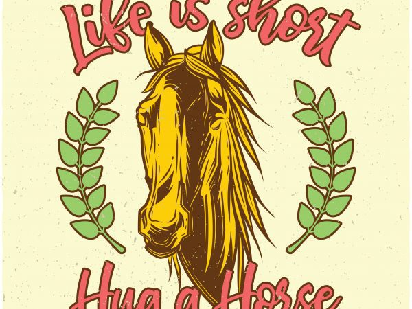 Life is short hug a horse buy t shirt design Life is short hug a horse buy t shirt design
