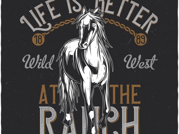 Life is better at the ranch. Vector T-Shirt Design buy t shirt design Life is better at the ranch. Vector T-Shirt Design buy t shirt design