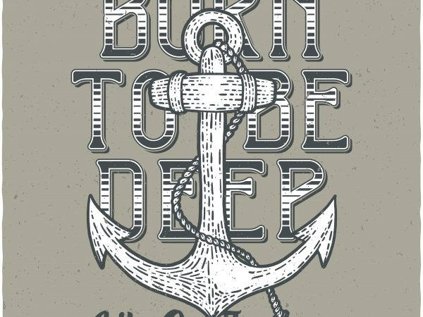 Born To Be Deep. Vector T-Shirt Design buy t shirt design Born To Be Deep. Vector T-Shirt Design buy t shirt design