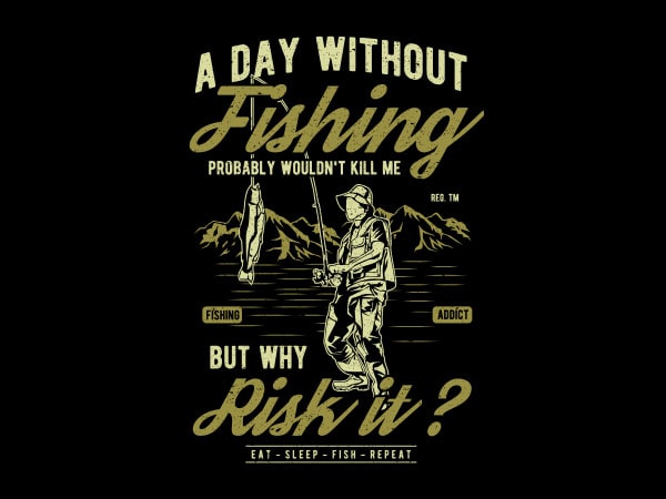Download A Day Without Fishing Vector t-shirt design
