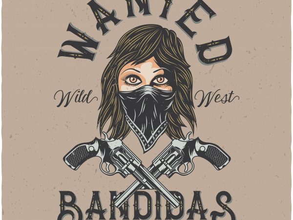 Wanted bandidas. Vector T-Shirt Design buy t shirt design Wanted bandidas. Vector T-Shirt Design buy t shirt design