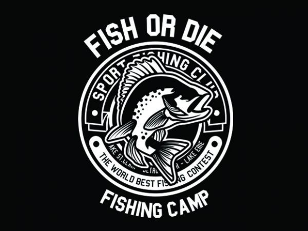 Fish Or Die buy t shirt design Fish Or Die buy t shirt design