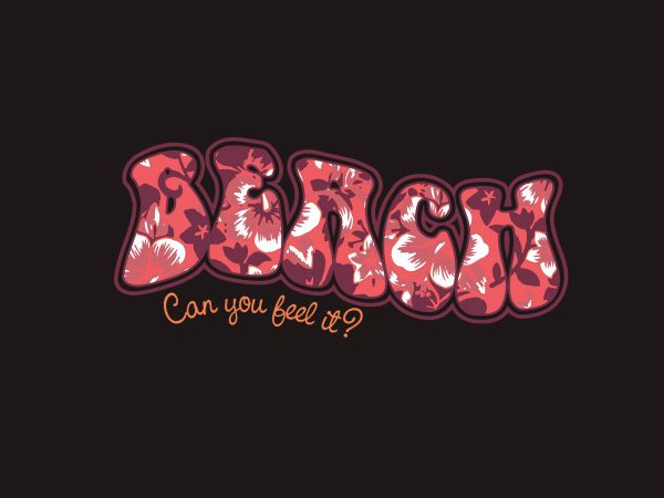 Beach Can You Feel It t shirt template Beach Can You Feel It t shirt template