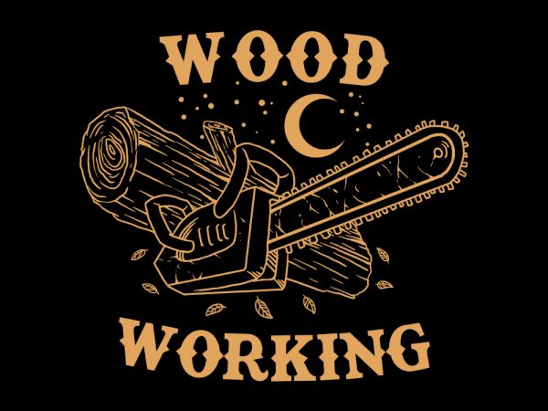 wood working tshirt design buy t shirt design wood working tshirt design buy t shirt design