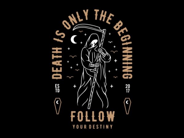 Death is Only The Beginning t shirt vector illustration Death is Only The Beginning t shirt vector illustration