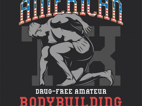 American bodybuilding championship. Vector T-Shirt Design American bodybuilding championship. Vector T-Shirt Design