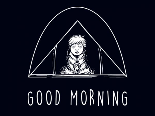 GOOD MORNING T-SHIRT DESIGN GOOD MORNING T-SHIRT DESIGN