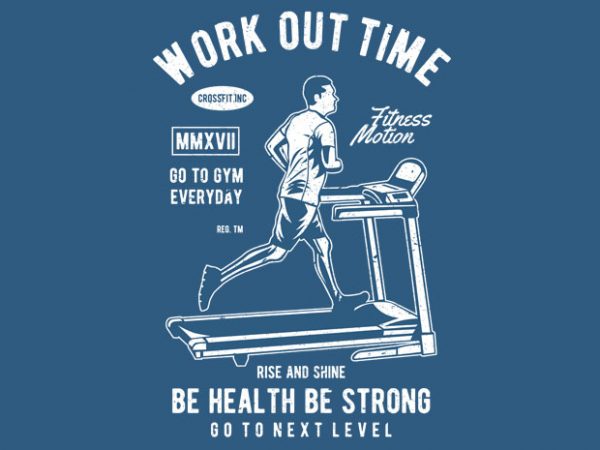Work Out Time Treadmill t shirt design for sale Work Out Time Treadmill t shirt design for sale