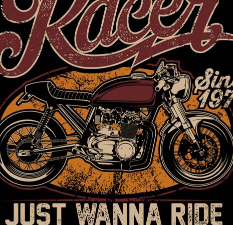 Cafe Racer Just wanna ride t shirt vector file Cafe Racer Just wanna ride t shirt vector file