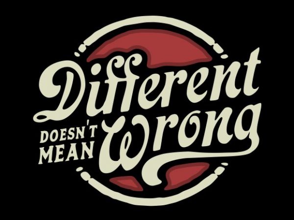 different doesn’t mean wrong t shirt vector illustration different doesn’t mean wrong t shirt vector illustration