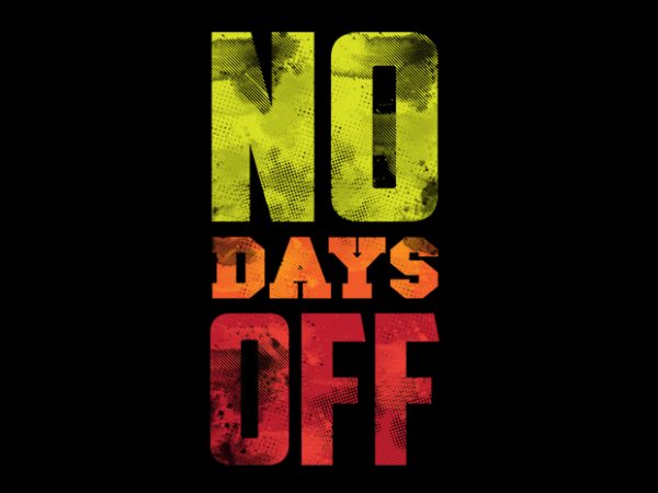 no days off Vector t-shirt design no days off Vector t-shirt design