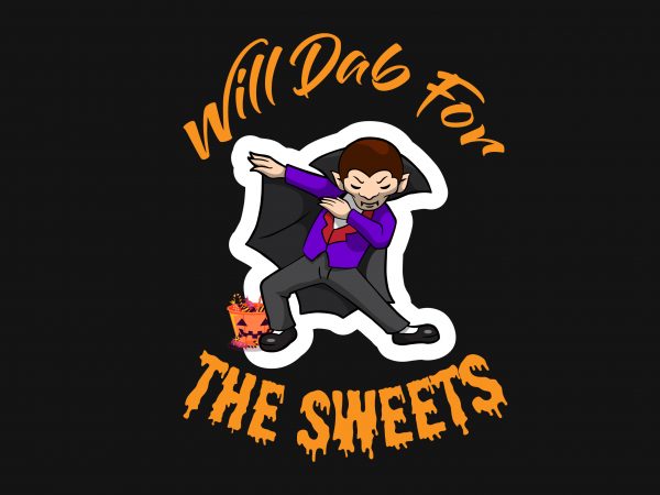 Will Dab For The Sweets t shirt design for sale Will Dab For The Sweets t shirt design for sale