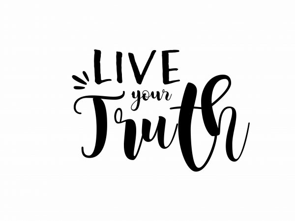 live your truth shirt