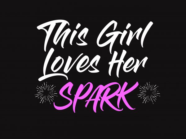 This Girl Loves Her Spark t shirt designs for sale This Girl Loves Her Spark t shirt designs for sale