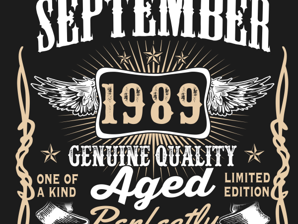 Birthday Tshirt Design – Age Month and Birth Year – September 1989 30 Years Legends Birthday Tshirt Design – Age Month and Birth Year – September 1989 30 Years Legends