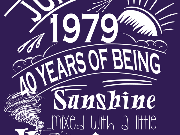Birthday Tshirt Design – Age Month and Birth Year – June 1979 40 Years Awesome Birthday Tshirt Design – Age Month and Birth Year – June 1979 40 Years Awesome