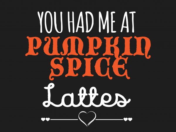 Pumpkin Spices Latte t shirt illustration Pumpkin Spices Latte t shirt illustration